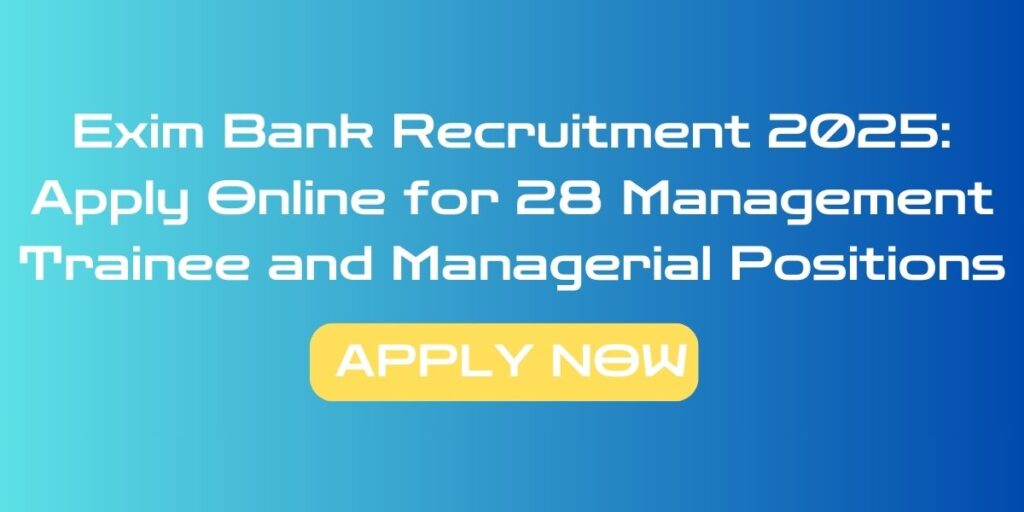Exim Bank Recruitment 2025
